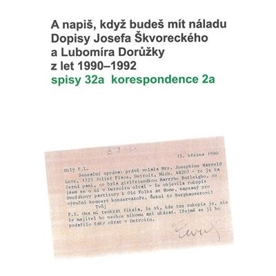 A napiš, když budeš mít náladu - Dopisy Josefa Škvoreckého a Lubomíra Dorůžky z let 1990-1992 - Přibáň Michal – Sleviste.cz