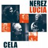 Nerez & Lucia - Cela CD