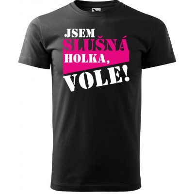 Sablio Tričko s potiskem Jsem slušná holka, vole černé – Zboží Dáma