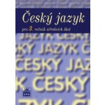 Český jazyk pro 3. ročník SŠ - Čechová Marie, Kolektiv – Hledejceny.cz