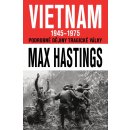 VIETNAM 1945–1975 - Podrobné dějiny tragické války - Max Hastings