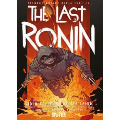 Teenage Mutant Ninja Turtles: The Last Ronin Peter Laird,Tom Waltz,Matthias Penkert-Hennig – Hledejceny.cz