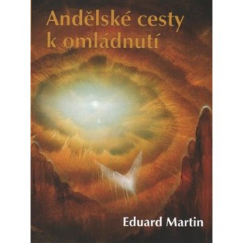 Andělské cesty k omládnutí - Eduard Martin