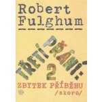 Třetí přání 2: zbytek příběhu skoro - Fulghum Robert – Hledejceny.cz