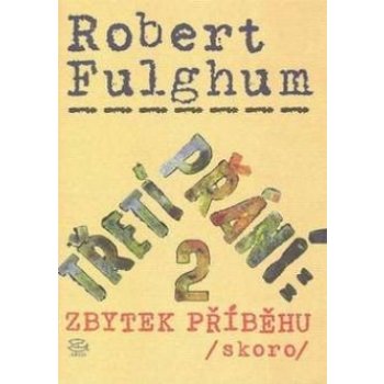 Třetí přání 2: zbytek příběhu skoro - Fulghum Robert