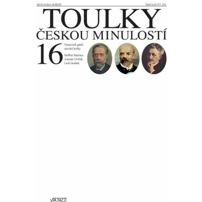 Toulky českou minulostí 16 - Triumvirát géniů národní hudby - Petr Hora-Hořejš – Zbozi.Blesk.cz