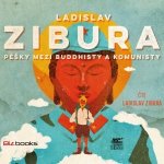 Pěšky mezi buddhisty a komunisty - Ladislav Zibura – Hledejceny.cz