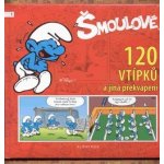 Šmoulové - 120 vtípků a jiná překvapení - Peyo – Zbozi.Blesk.cz