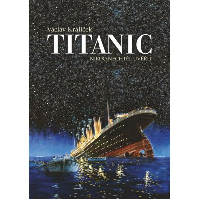 Titanic: Nikdo nechtěl uvěřit – Hledejceny.cz