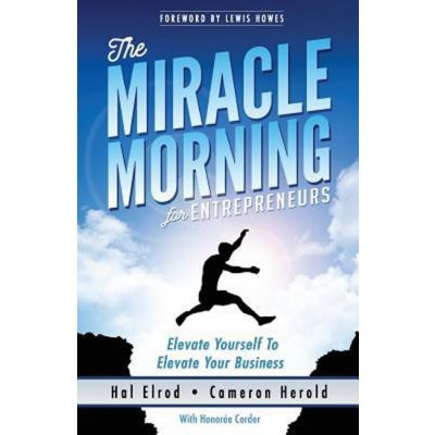 The Miracle Morning for Entrepreneurs - Elrod Hal – Zboží Mobilmania