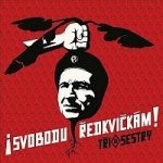 Tři Sestry - SVOBODU REDKVICKAM! CD – Hledejceny.cz