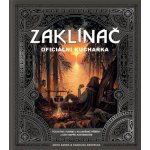 Zaklínač - Oficiální kuchařka - Anita Sarna – Hledejceny.cz
