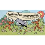 Polámal se mraveneček - Josef Kožíšek – Zboží Mobilmania