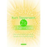 Tepperwein Kurt - Žít v harmonii – Sleviste.cz