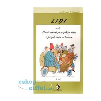 Lidi aneb Duch národa je nejlépe cítit v přeplněném autobuse -- 1.díl - Milena Holcová, Adolf Born