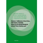Česká veřejná politika optikou teorie sociální konstrukce cílových populací - Martin Nekola – Hledejceny.cz