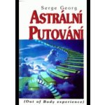 Astrální putování Peredrij Serge Georg – Hledejceny.cz