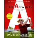 The a Swing: The Alternative Approach to Great Golf Leadbetter DavidPaperback – Hledejceny.cz