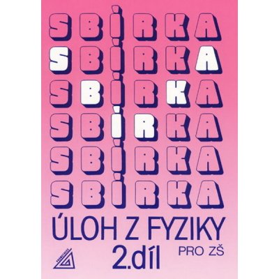 Sbírka úloh z fyziky pro ZŠ 2. díl - Bohuněk Jiří – Zbozi.Blesk.cz