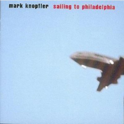 Mark Knopfler - Sailing to Philadelphia – Hledejceny.cz