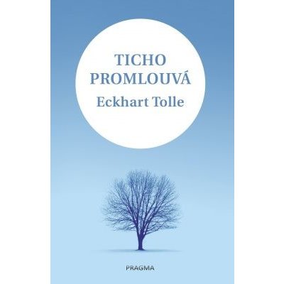 Ticho promlouvá - Eckhart Tolle