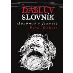 Ďáblův slovník ekonomie a financí Pavel Kohout