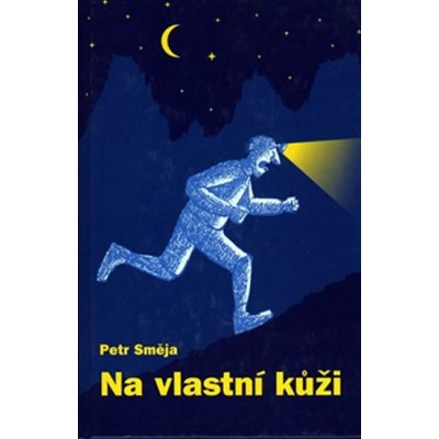 Na vlastní kůži - Petr Směja – Hledejceny.cz