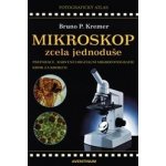 Kremer, Bruno P. - Mikroskop zcela jednoduše – Hledejceny.cz