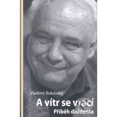 A vítr se vrací - Vladimir Bukovskij – Hledejceny.cz