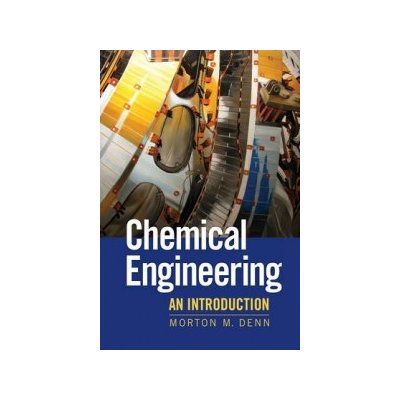 Chemical Engineering - M. Denn – Hledejceny.cz