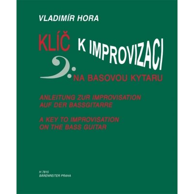 Klíč k improvizaci na basovou kytaru Vladimír Hora – Hledejceny.cz