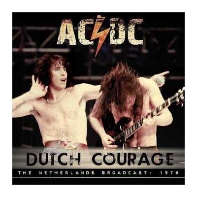 AC/DC - Dutch Courage - The Netherlands Broadcast - 1978 CD – Hledejceny.cz