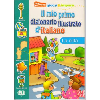 Il mio primo dizionario illustrato d´italiano - La citta