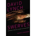 David Lynch Swerves: Uncertainty from Lost Highway to Inland Empire Nochimson Martha P.Paperback – Hledejceny.cz