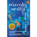 Zázraky se dějí - Brian L. Weiss – Hledejceny.cz