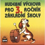 Hudební výchova pro 3. ročník základní školy - CD - Lišková Marie – Hledejceny.cz