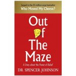 Out of the Maze: A Story About the Power of Belief - Johnson Spencer – Hledejceny.cz