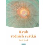 Kruh ročních svátků - Emil Bock – Hledejceny.cz