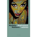 Nepřestávej, miláčku - Markéta Mališová – Hledejceny.cz