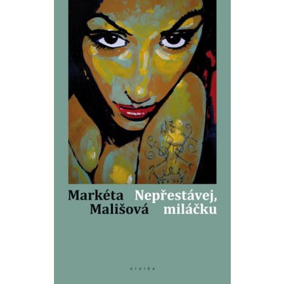 Nepřestávej, miláčku - Markéta Mališová – Hledejceny.cz