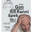 Kniha Ranní špek - 100+1 hádanka na cesty, na chatu na nervy, pro radost - Dalibor Gondík