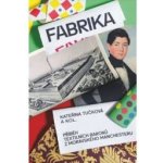 Fabrika - Příběh textilních baronů z moravského Manchesteru Tučková Kateřina – Zboží Mobilmania