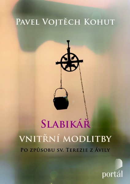 Slabikář vnitřní modlitby - Pavel Vojtěch Kohut