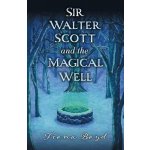 Sir Walter Scott and the Magical Well – Sleviste.cz