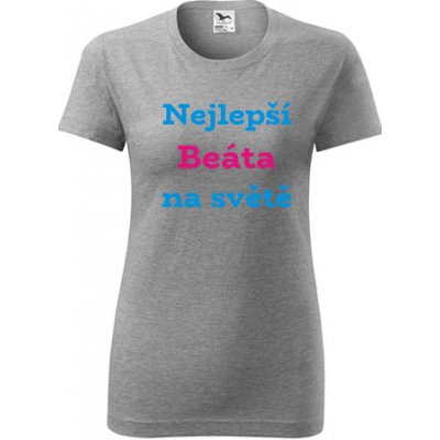 Šedé dámské tričko nejlepší Beáta na světě tričko se jménem – Hledejceny.cz