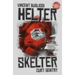 Helter Skelter: Skutečný příběh Mansonovy vraždící sekty - Vincent Bugliosi, Curt Gentry – Hledejceny.cz