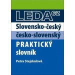 Slovensko-český a česko-slovenský praktický slovník - Stejskalová Petra – Hledejceny.cz