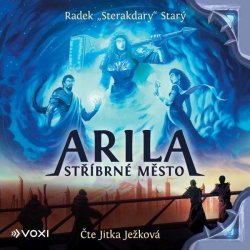 Arila: Stříbrné město - Radek Starý