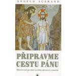 Připravme cestu Pánu - Občerstvení pro duši na dobu adventní a vánoční - Angelo Scarano – Hledejceny.cz