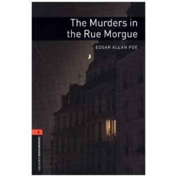 OXFORD BOOKWORMS LIBRARY New Edition 2 THE MURDERS IN THE RUE MORGUE - POE, E. A.
